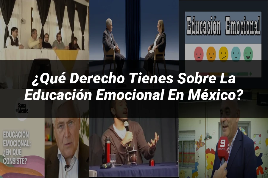 "¿Qué Derecho Tienes sobre la Educación Emocional en México?"