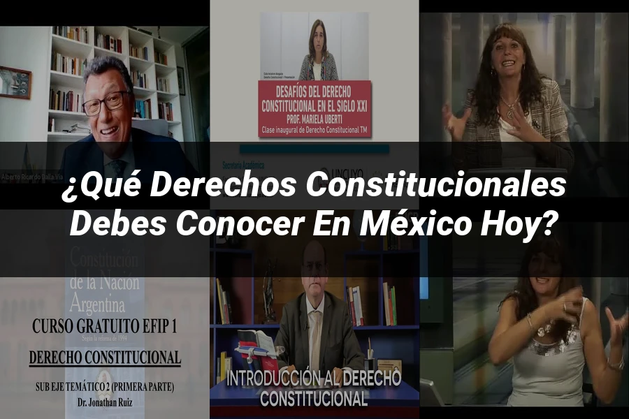 "¿Qué Derechos Constitucionales Debes Conocer en México Hoy?"