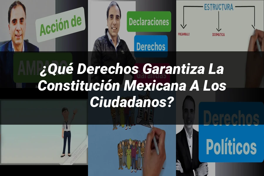 "¿Qué Derechos Garantiza la Constitución Mexicana a los Ciudadanos?"