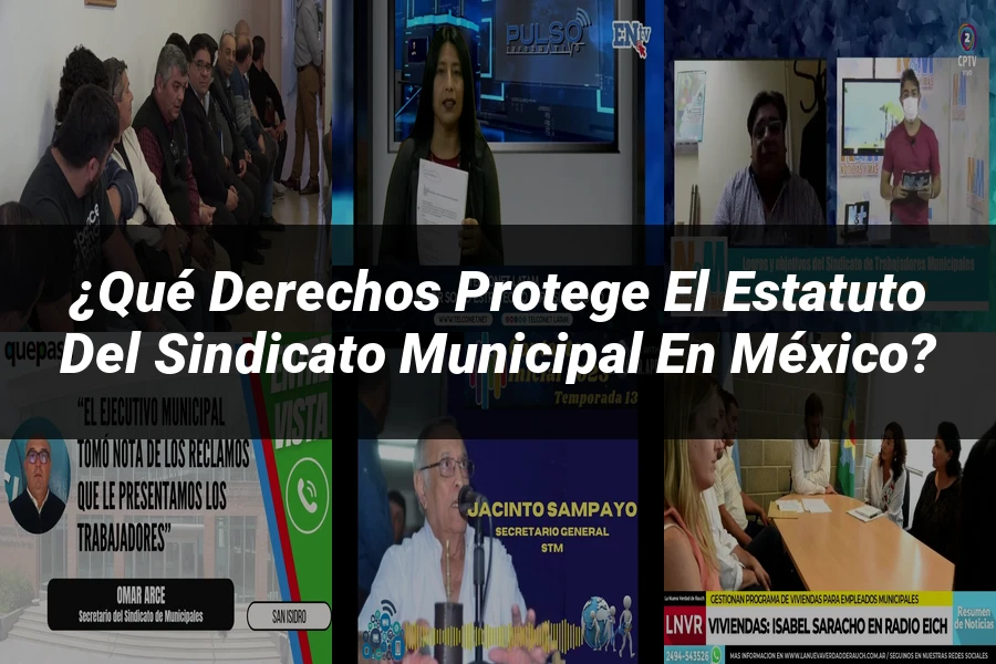 "¿Qué Derechos Protege el Estatuto del Sindicato Municipal en México?"