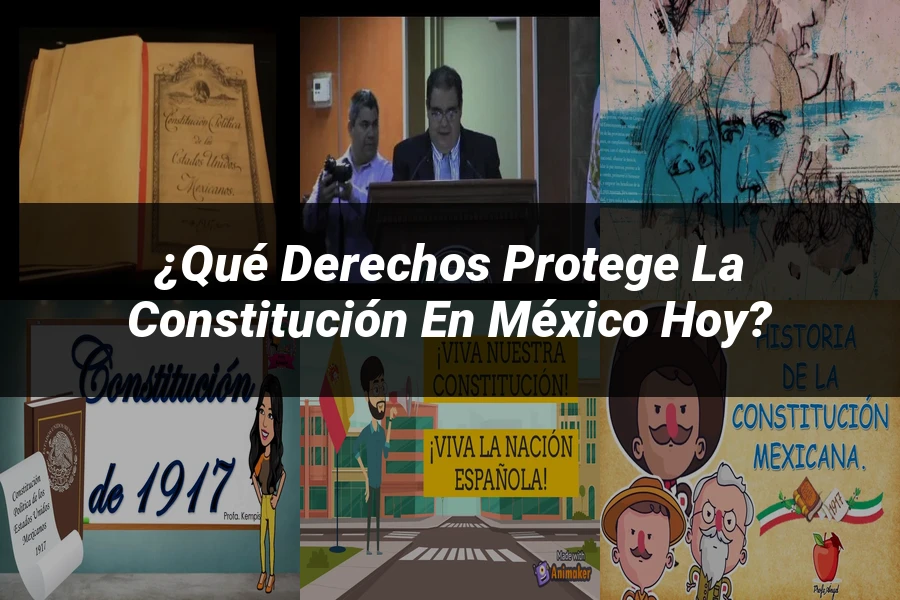 "¿Qué Derechos Protege la Constitución en México Hoy?"
