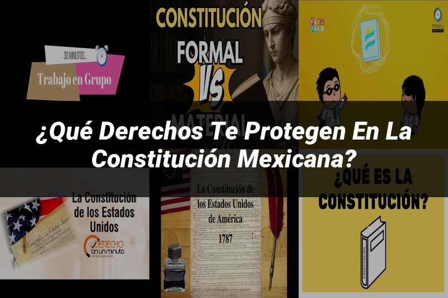 "¿Qué Derechos Te Protegen en la Constitución Mexicana?"