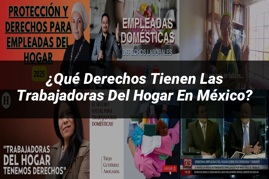 "¿Qué Derechos Tienen las Trabajadoras del Hogar en México?"