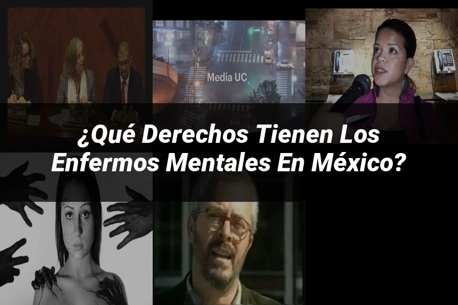 "¿Qué Derechos Tienen los Enfermos Mentales en México?"