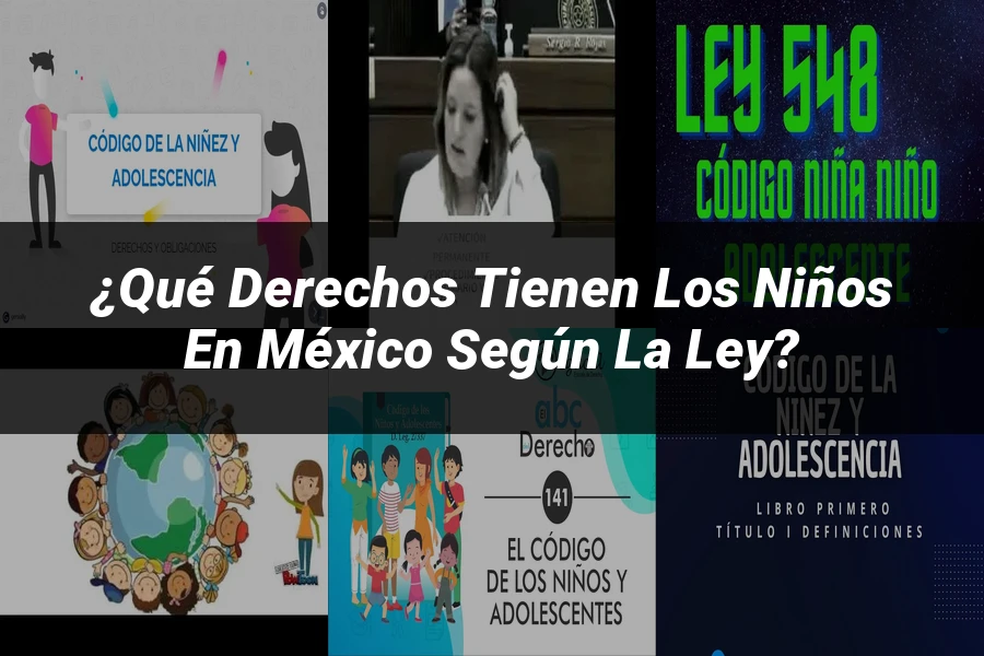 "¿Qué Derechos Tienen los Niños en México según la Ley?"