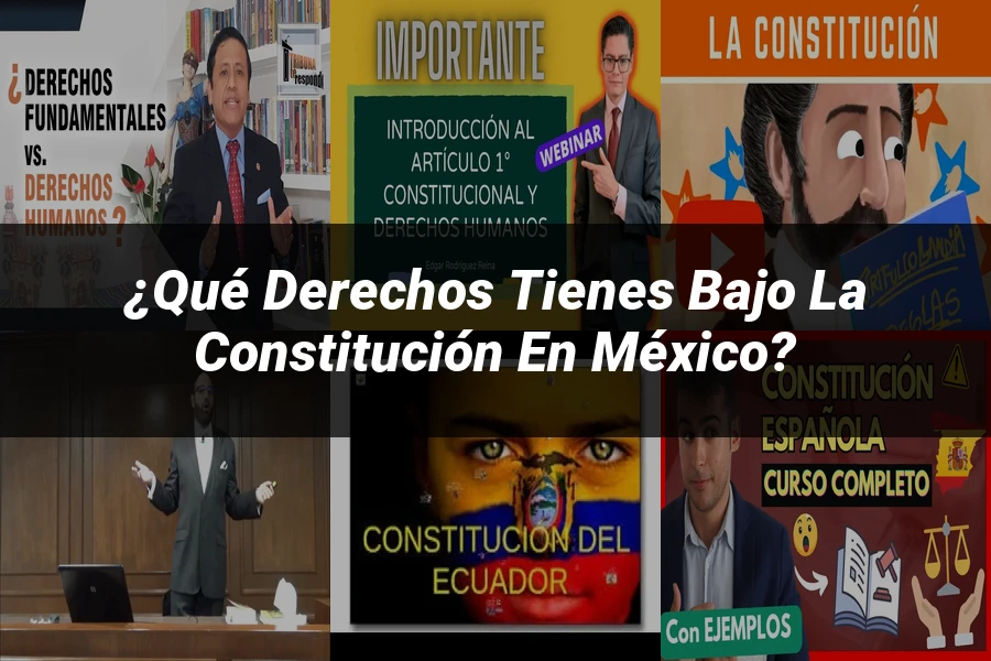 "¿Qué Derechos Tienes Bajo la Constitución en México?"
