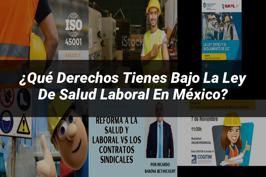 "¿Qué Derechos Tienes Bajo la Ley de Salud Laboral en México?"