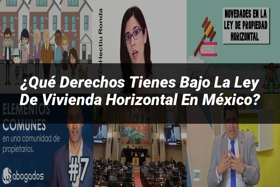 "¿Qué Derechos Tienes Bajo la Ley de Vivienda Horizontal en México?"