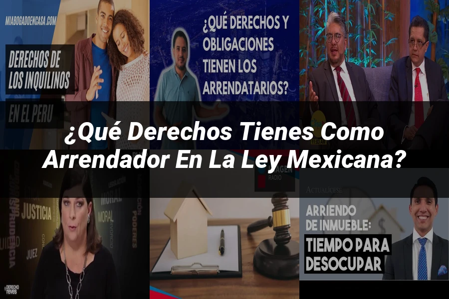 "¿Qué Derechos Tienes Como Arrendador en la Ley Mexicana?"