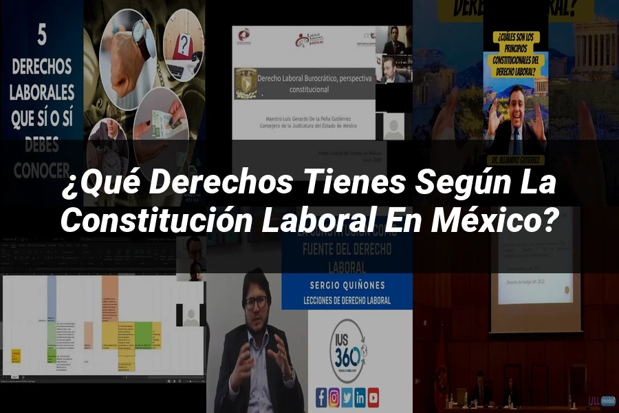 "¿Qué Derechos Tienes Según la Constitución Laboral en México?"