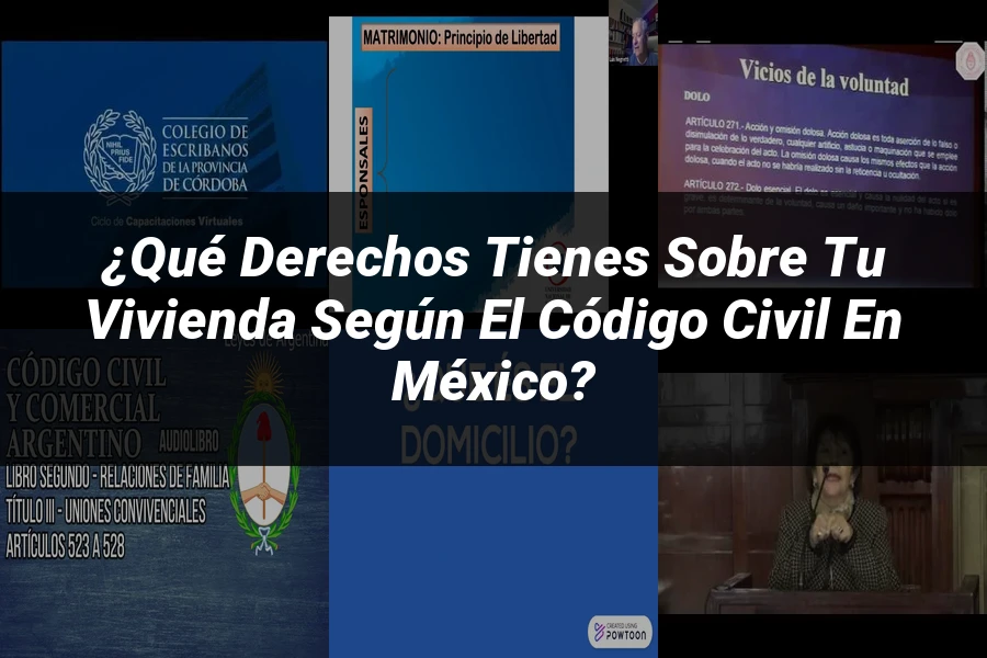 "¿Qué Derechos Tienes Sobre tu Vivienda Según el Código Civil en México?"