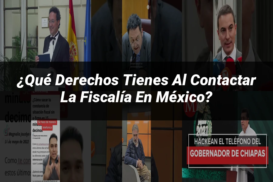 "¿Qué Derechos Tienes al Contactar la Fiscalía en México?"