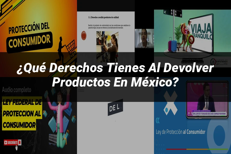 "¿Qué Derechos Tienes al Devolver Productos en México?"