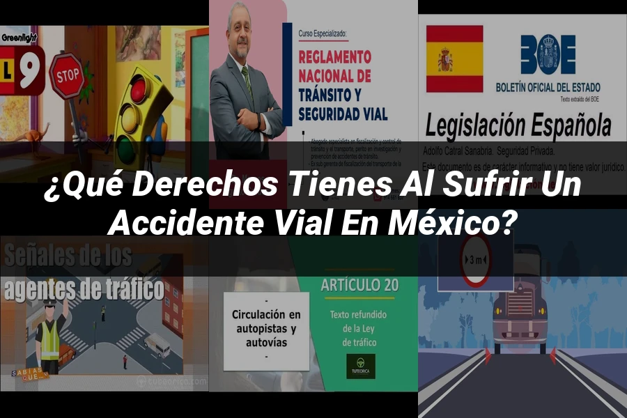 "¿Qué Derechos Tienes al Sufrir un Accidente Vial en México?"