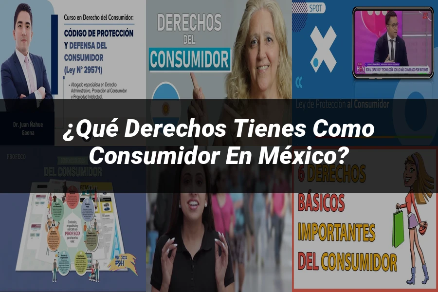 "¿Qué Derechos Tienes como Consumidor en México?"