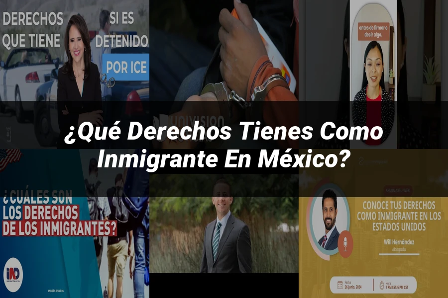 "¿Qué Derechos Tienes como Inmigrante en México?"