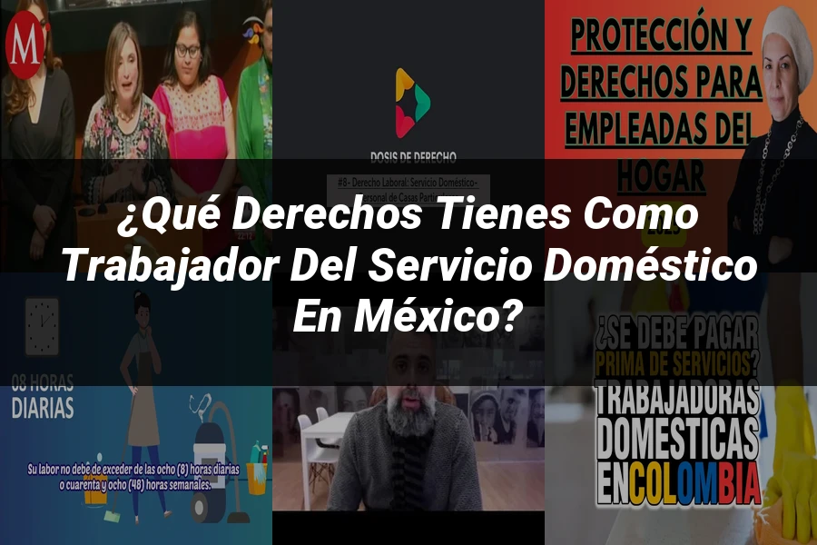 "¿Qué Derechos Tienes como Trabajador del Servicio Doméstico en México?"