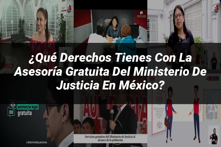 "¿Qué Derechos Tienes con la Asesoría Gratuita del Ministerio de Justicia en México?"