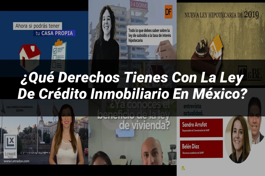 "¿Qué Derechos Tienes con la Ley de Crédito Inmobiliario en México?"
