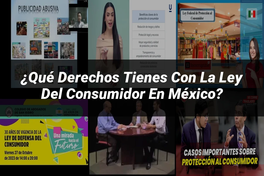 "¿Qué Derechos Tienes con la Ley del Consumidor en México?"