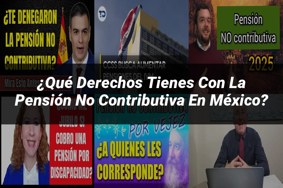 "¿Qué Derechos Tienes con la Pensión No Contributiva en México?"
