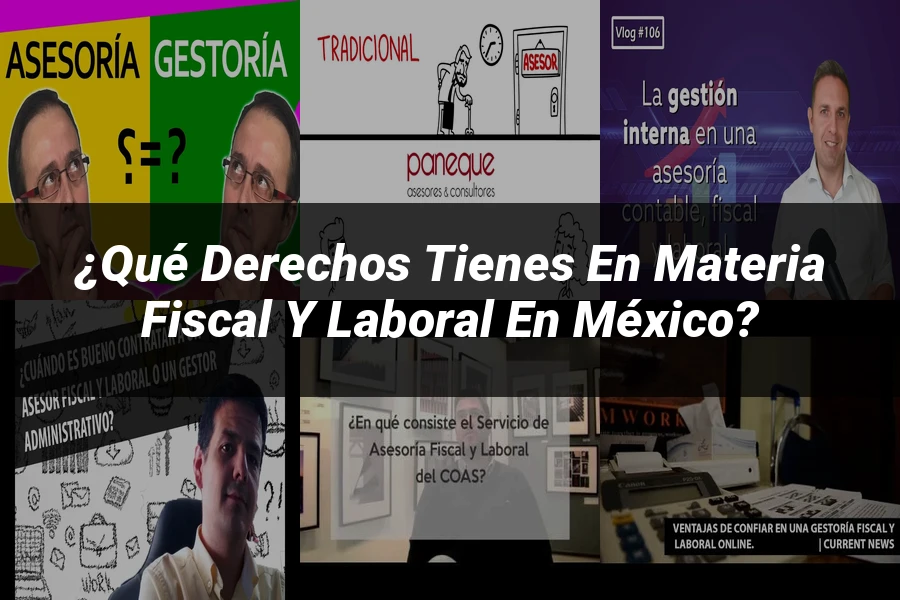 "¿Qué Derechos Tienes en Materia Fiscal y Laboral en México?"