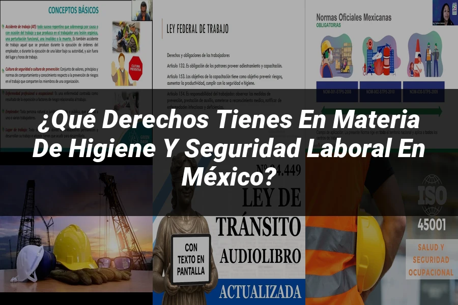 "¿Qué Derechos Tienes en Materia de Higiene y Seguridad Laboral en México?"