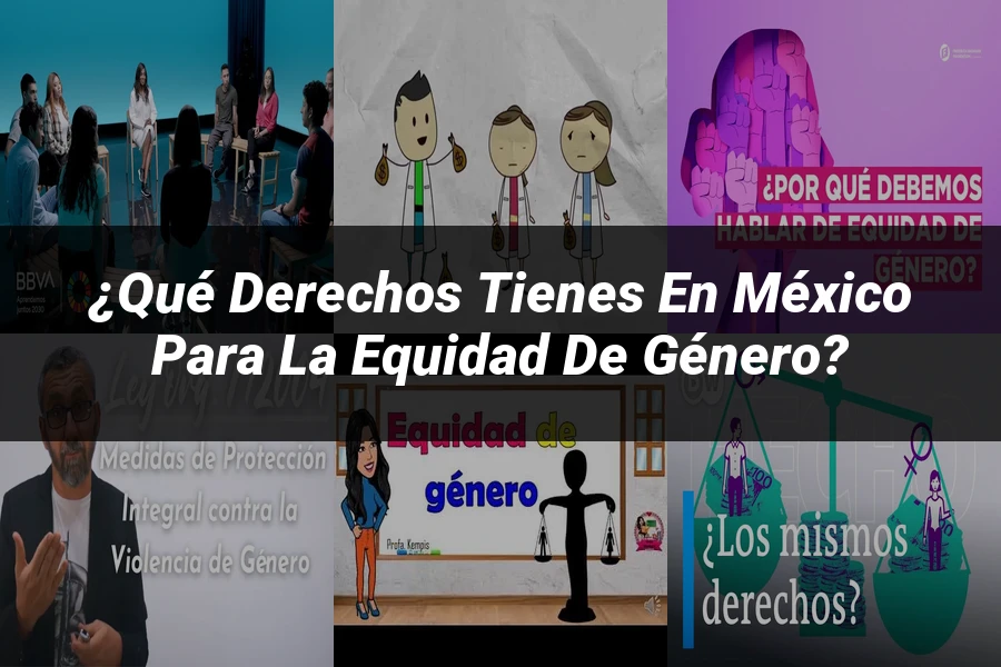 "¿Qué Derechos Tienes en México para la Equidad de Género?"