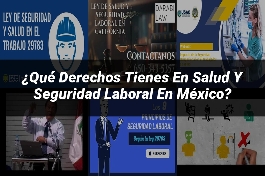 "¿Qué Derechos Tienes en Salud y Seguridad Laboral en México?"