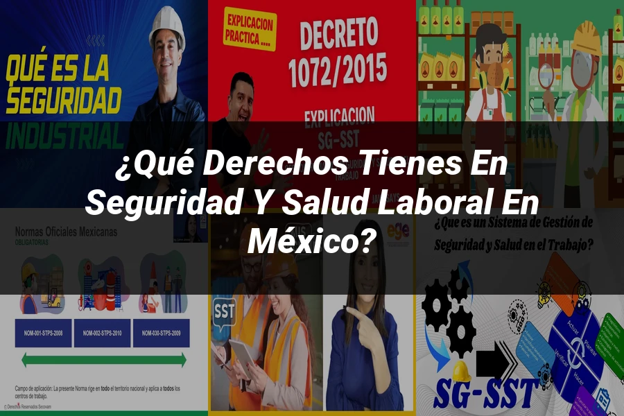 "¿Qué Derechos Tienes en Seguridad y Salud Laboral en México?"