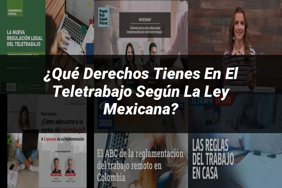 "¿Qué Derechos Tienes en el Teletrabajo según la Ley Mexicana?"