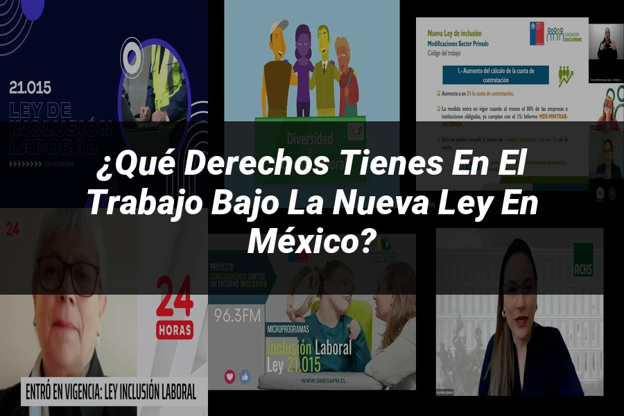 "¿Qué Derechos Tienes en el Trabajo Bajo la Nueva Ley en México?"