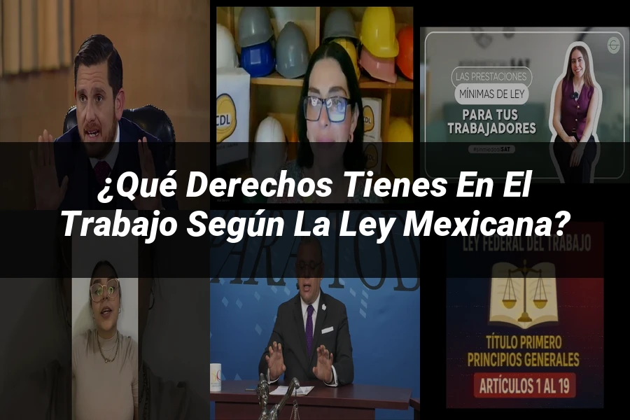 "¿Qué Derechos Tienes en el Trabajo Según la Ley Mexicana?"