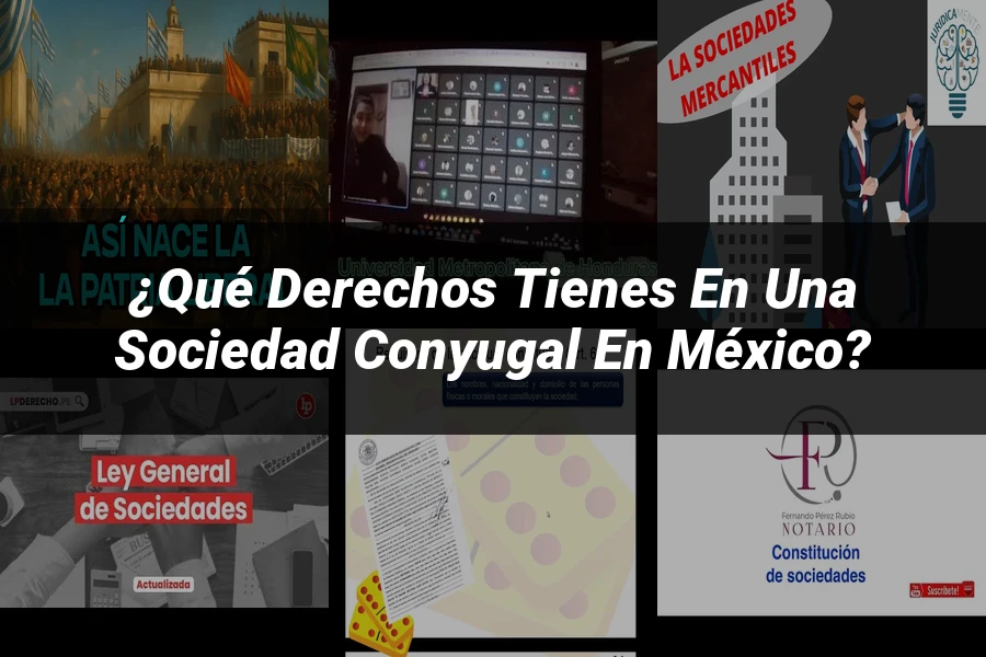 "¿Qué Derechos Tienes en una Sociedad Conyugal en México?"