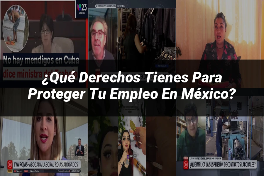 "¿Qué Derechos Tienes para Proteger tu Empleo en México?"
