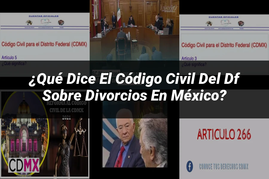 "¿Qué Dice el Código Civil del DF sobre Divorcios en México?"