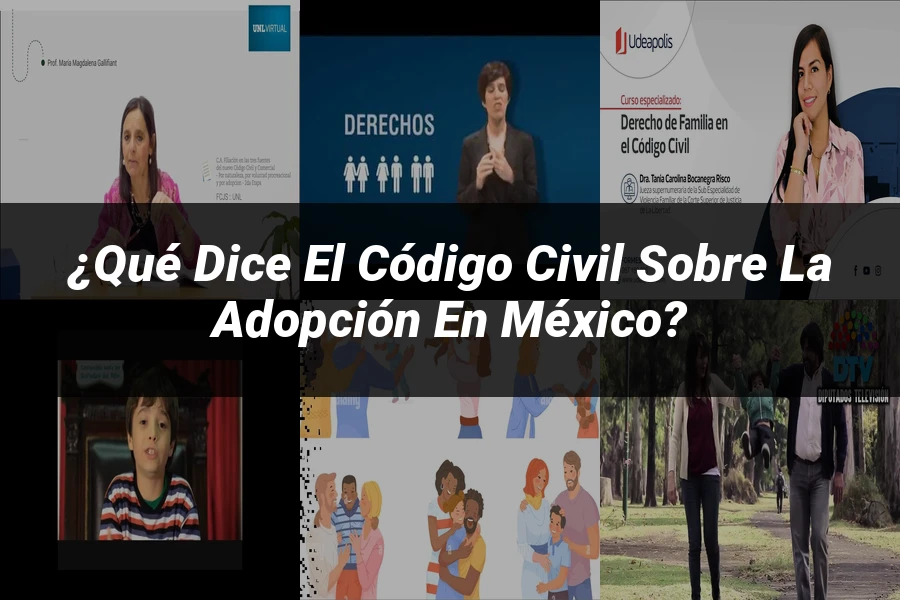 "¿Qué Dice el Código Civil sobre la Adopción en México?"