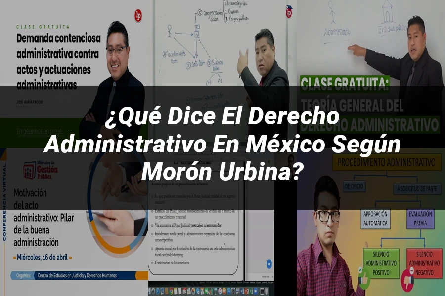 "¿Qué Dice el Derecho Administrativo en México según Morón Urbina?"