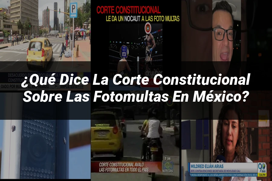 "¿Qué Dice la Corte Constitucional sobre las Fotomultas en México?"