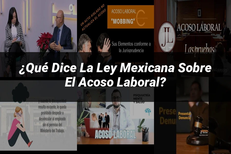 "¿Qué Dice la Ley Mexicana sobre el Acoso Laboral?"