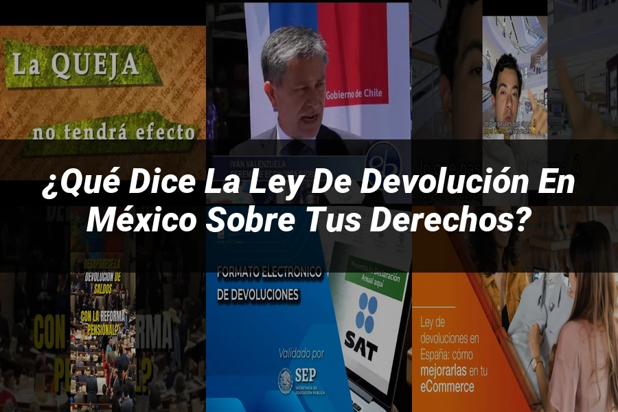 "¿Qué Dice la Ley de Devolución en México sobre tus Derechos?"