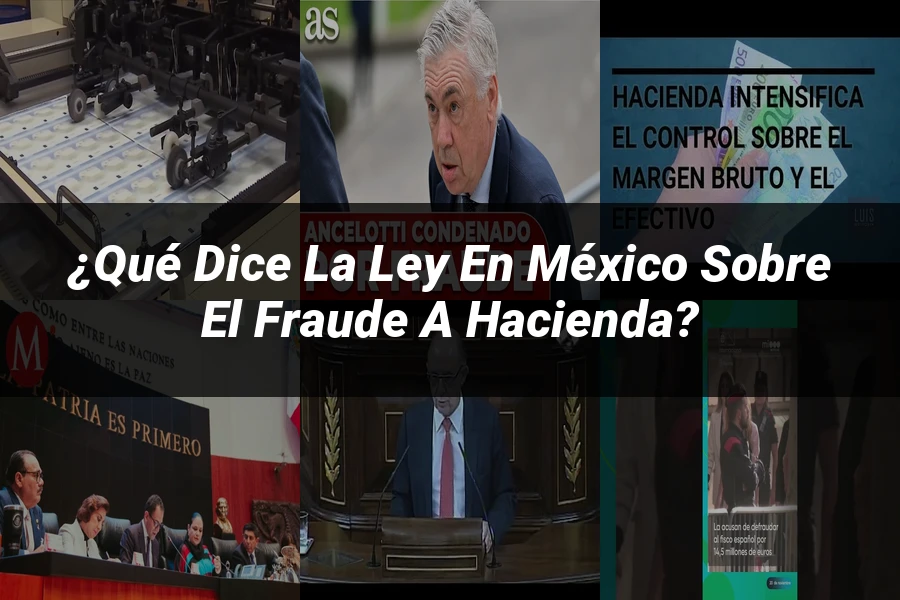 "¿Qué Dice la Ley en México sobre el Fraude a Hacienda?"