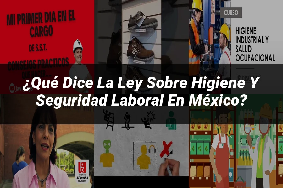 "¿Qué Dice la Ley sobre Higiene y Seguridad Laboral en México?"