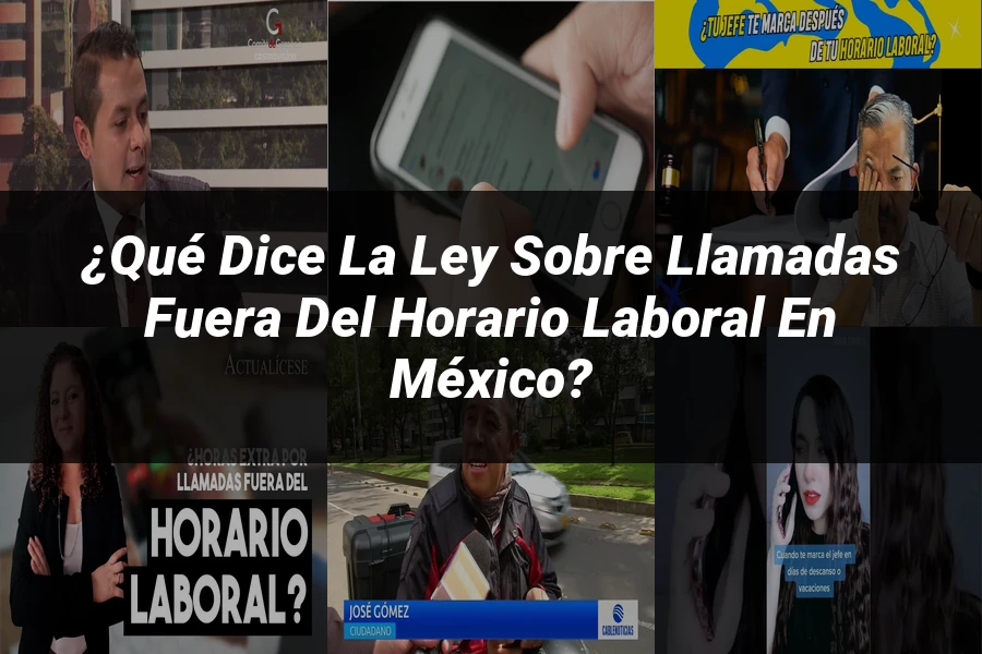 "¿Qué Dice la Ley sobre Llamadas Fuera del Horario Laboral en México?"