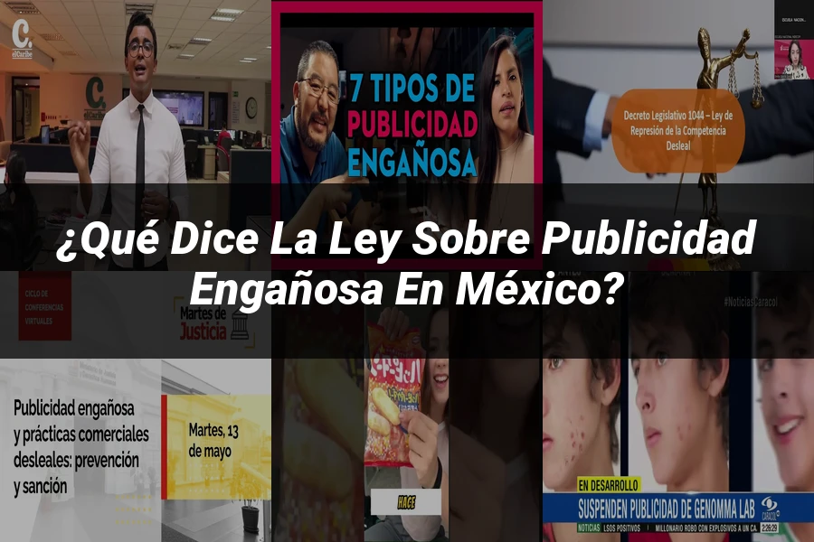 "¿Qué Dice la Ley sobre Publicidad Engañosa en México?"