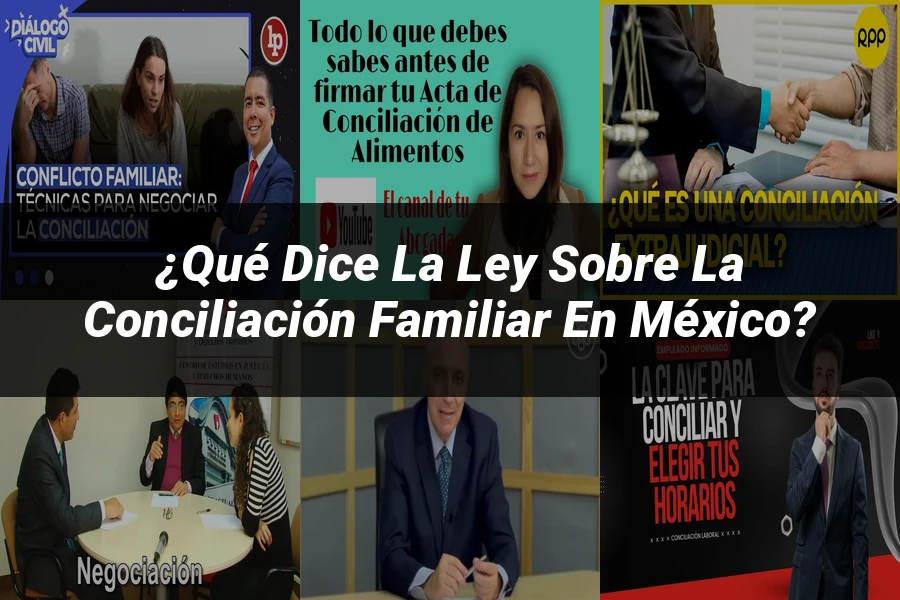 "¿Qué Dice la Ley sobre la Conciliación Familiar en México?"