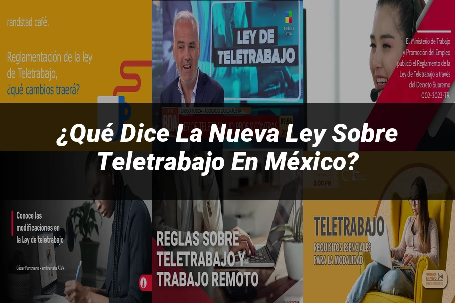 "¿Qué Dice la Nueva Ley sobre Teletrabajo en México?"