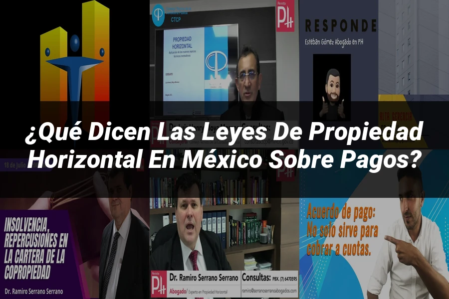 "¿Qué Dicen las Leyes de Propiedad Horizontal en México sobre Pagos?"