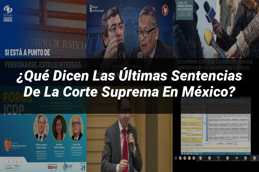 "¿Qué Dicen las Últimas Sentencias de la Corte Suprema en México?"