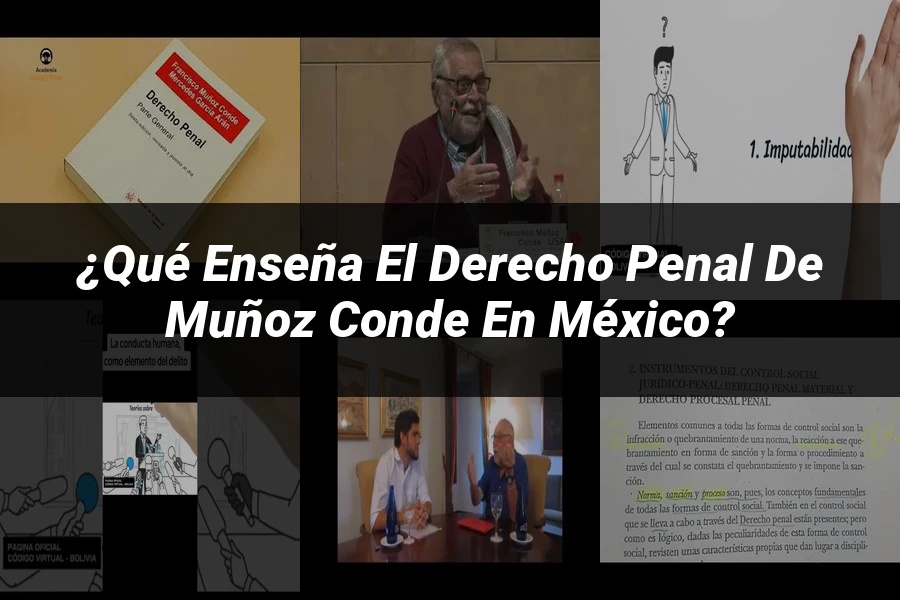 "¿Qué Enseña el Derecho Penal de Muñoz Conde en México?"